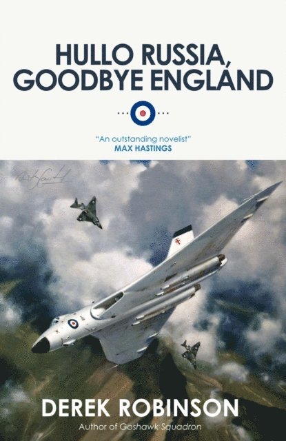 Derek Robinson - Hullo Russia, Goodbye England, E-bok