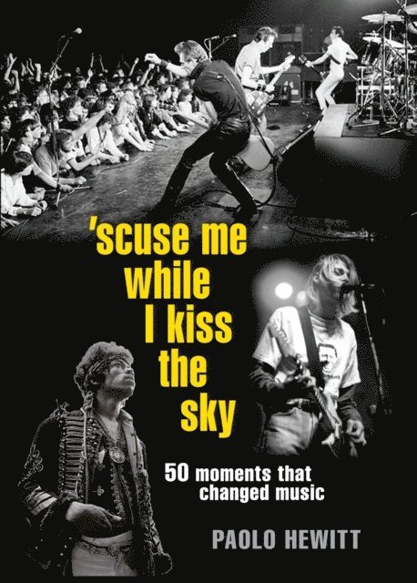 Paolo Hewitt - 'Scuse Me While I Kiss the Sky, E-bok
