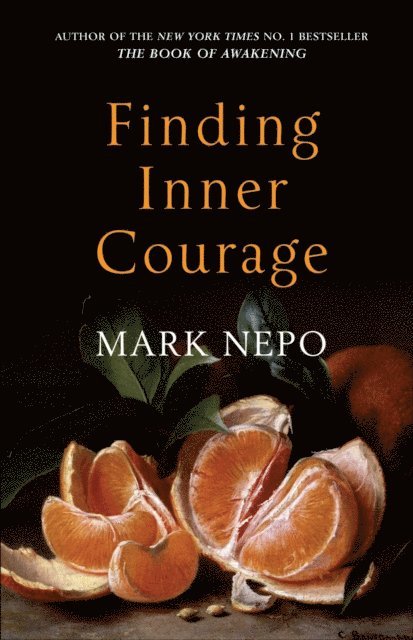 Mark Nepo - Finding Inner Courage, E-bok