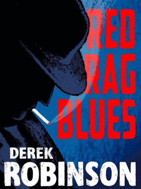 Derek Robinson - Red Rag Blues, E-bok. Tillgänglighet: Lägg i varukorg