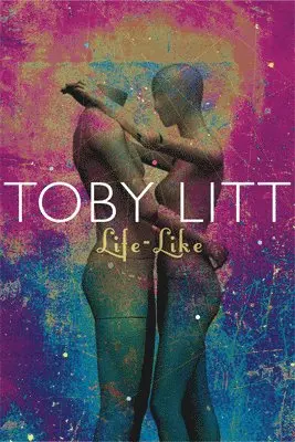 Toby Litt - Life-Like, Inbunden. Tillgänglighet: Tillfälligt slut