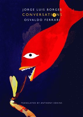 Jorge Luis Borges, Osvaldo Ferrari - Conversations, Volume 3, Inbunden. Tillgänglighet: Lägg i varukorg