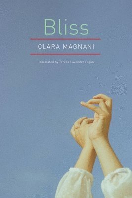 Clara Magnani - Bliss, Inbunden
