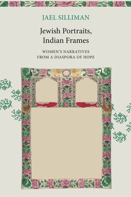 Jael Silliman - Jewish Portraits, Indian Frames, Häftad