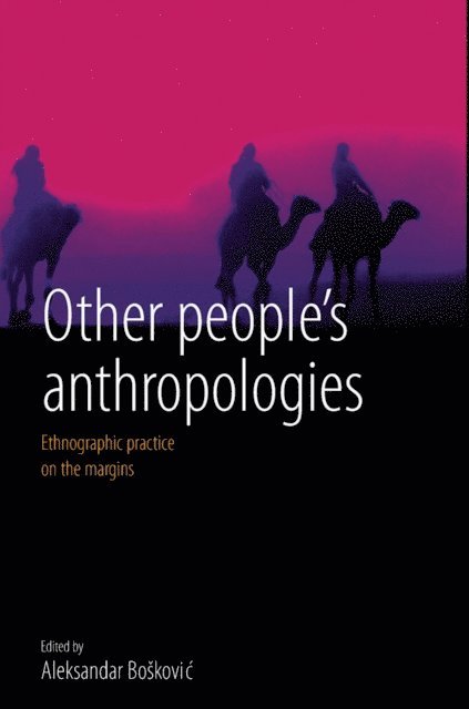 Aleksandar Boskovic - Other People's Anthropologies, E-bok