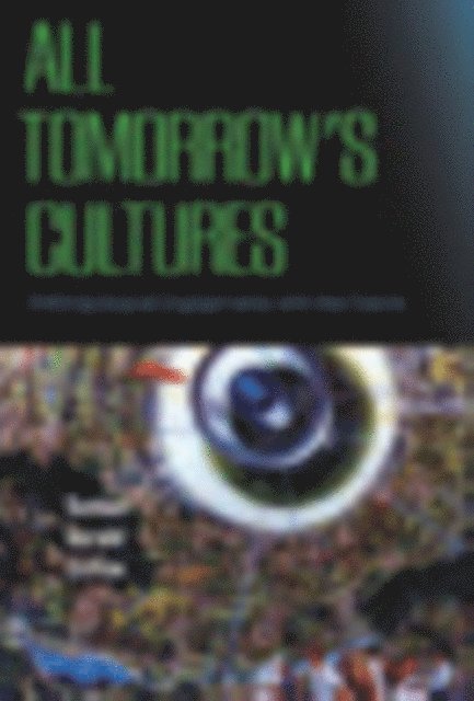 Samuel Gerald Collins - All Tomorrow's Cultures, E-bok