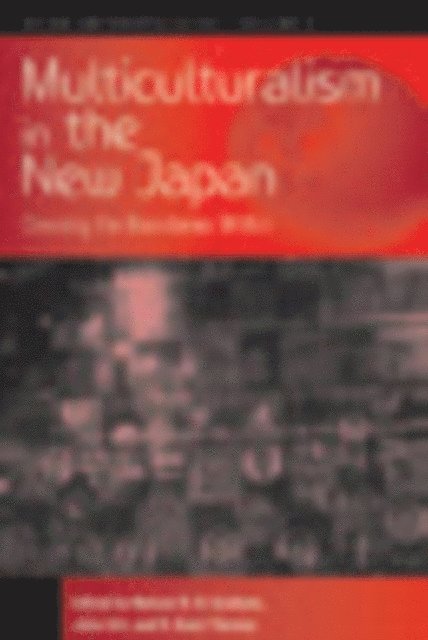 R. Kenji Tierney, John Ertl, Nelson H. Graburn - Multiculturalism in the New Japan, E-bok