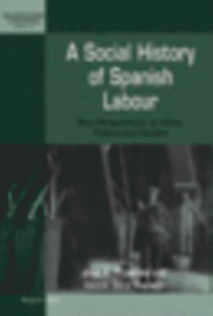 Vicent Sanz-Rozalen, Jose A. Piqueras - Social History of Spanish Labour, E-bok