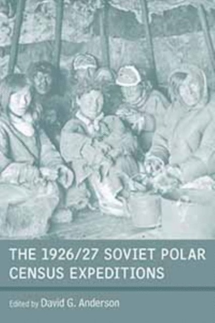 David G. Anderson - 1926/27 Soviet Polar Census Expeditions, E-bok