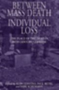 Between Mass Death and Individual Loss