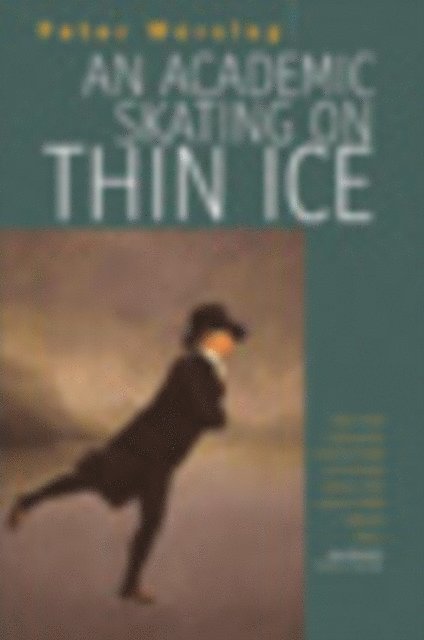 Peter Worsley - Academic Skating on Thin Ice, E-bok