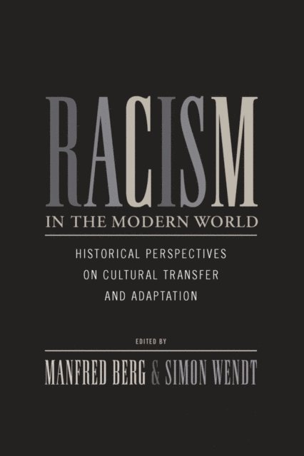 Simon Wendt, Manfred Berg - Racism in the Modern World, E-bok