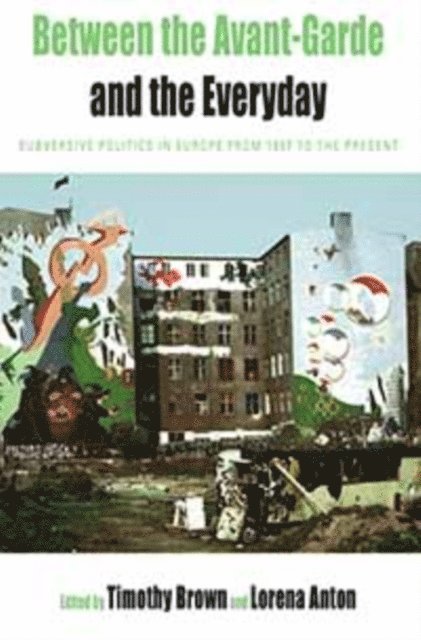 Lorena Anton, Timothy Brown - Between the Avant-garde and the Everyday, E-bok
