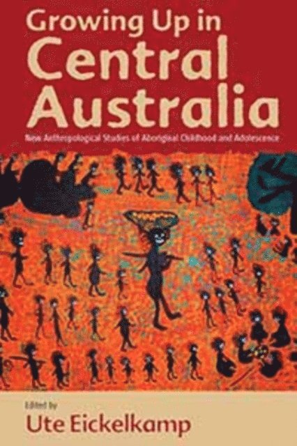 Ute Eickelkamp - Growing Up in Central Australia, E-bok