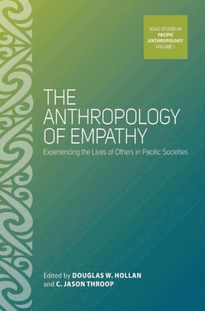 C. Jason Throop, Douglas W. Hollan - Anthropology of Empathy, E-bok