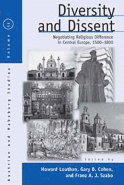 Franz A. J. Szabo, Gary B. Cohen, Howard Louthan - Diversity and Dissent, E-bok