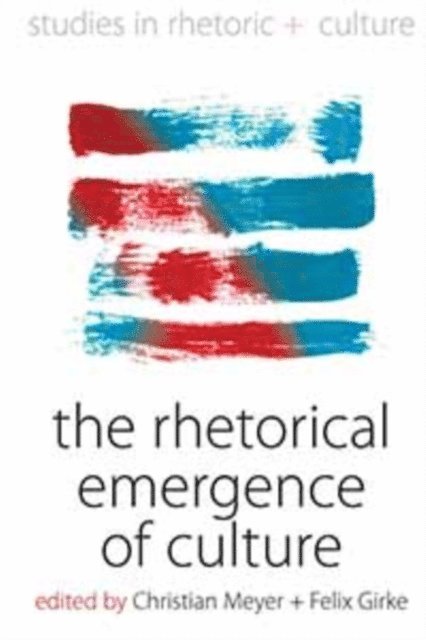 Felix Girke, Christian Meyer - Rhetorical Emergence of Culture, E-bok