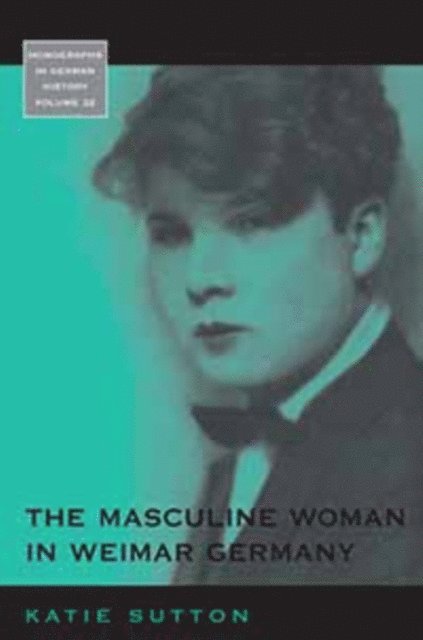 Katie Sutton - Masculine Woman in Weimar Germany, E-bok
