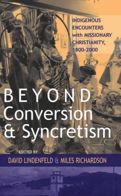 Miles Richardson, David - Beyond Conversion and Syncretism, E-bok