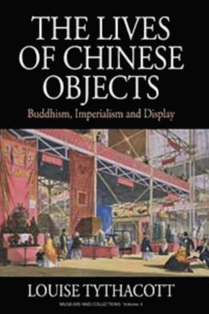 Louise Tythacott - Lives of Chinese Objects, E-bok