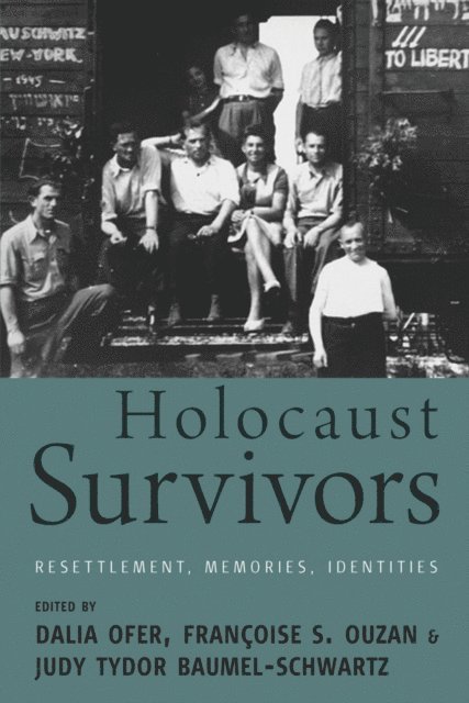 Judy Tydor Baumel-Schwartz, Francoise S. Ouzan, Dalia Ofer - Holocaust Survivors, E-bok