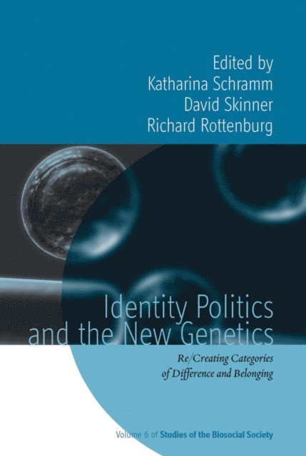Richard Rottenburg, David Skinner, Katharina Schramm - Identity Politics and the New Genetics, E-bok