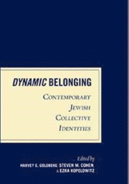 Ezra Kopelowitz, Steven M. Cohen, Harvey E. Goldberg - Dynamic Belonging, E-bok