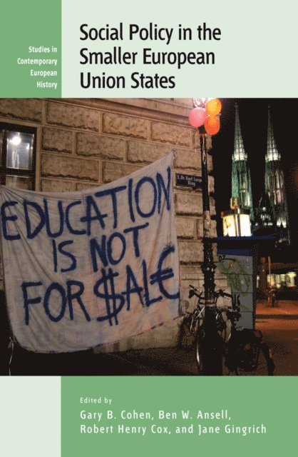 Jane Gingrich, Robert Henry Cox, Ben W. Ansell, Gary B. Cohen - Social Policy in the Smaller European Union States, E-bok