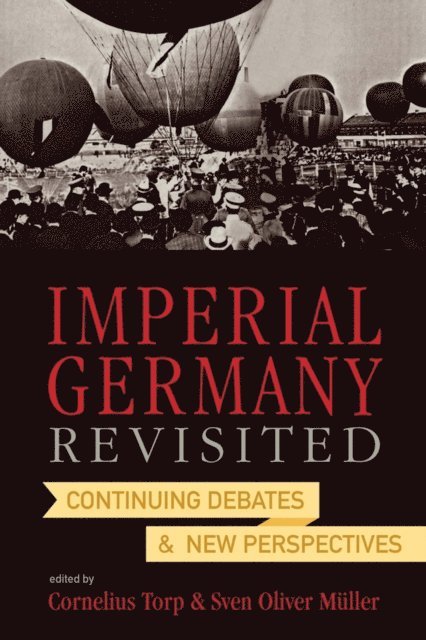Cornelius Torp, Sven Oliver Muller - Imperial Germany Revisited, E-bok