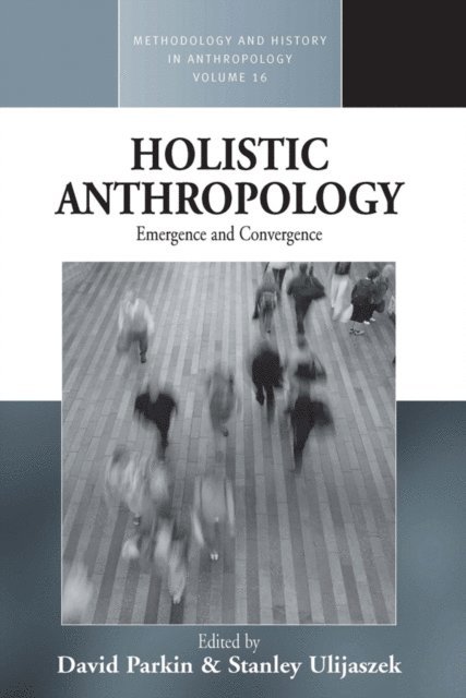 Stanley Ulijaszek, David Parkin - Holistic Anthropology, E-bok