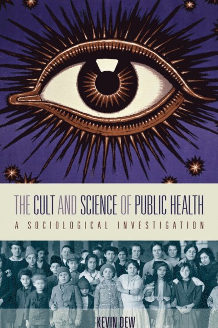 Kevin Dew - Cult and Science of Public Health, E-bok