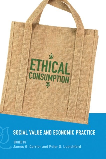 Peter G. Luetchford, James G. Carrier - Ethical Consumption, E-bok