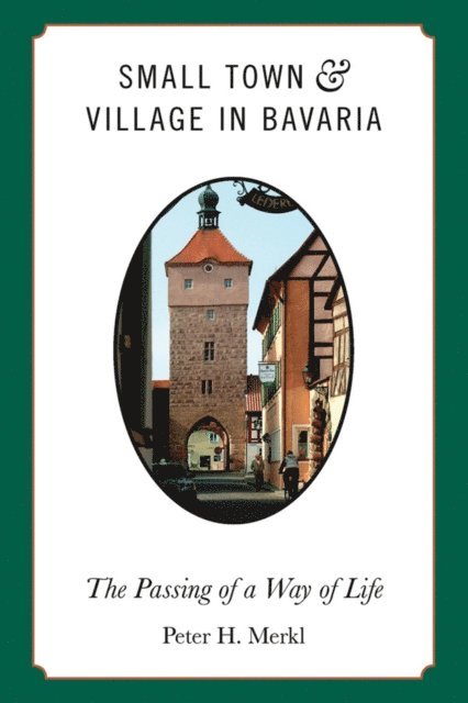 Peter H. Merkl - Small Town and Village in Bavaria, E-bok