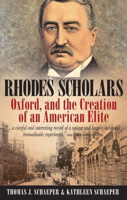 Kathleen Schaeper, Thomas J. Schaeper - Rhodes Scholars, Oxford, and the Creation of an American Elite, E-bok. Tillgänglighet: Lägg i varukorg