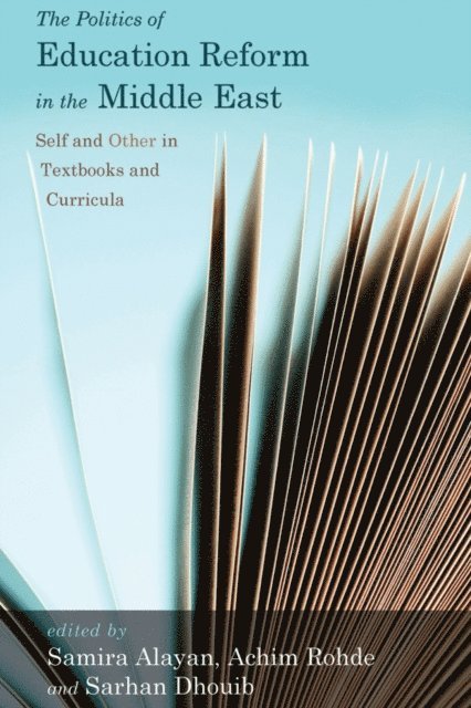 Sarhan Dhouib, Achim Rohde, Samira Alayan - Politics of Education Reform in the Middle East, E-bok