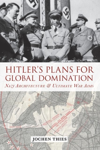 Jochen Thies - Hitler's Plans for Global Domination, E-bok