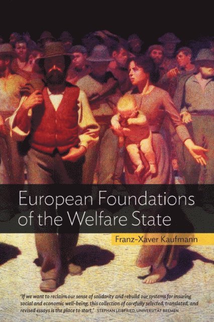 Franz-Xaver Kaufmann - European Foundations of the Welfare State, E-bok