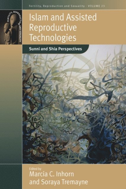 Soraya Tremayne, Marcia C. Inhorn - Islam and Assisted Reproductive Technologies, E-bok