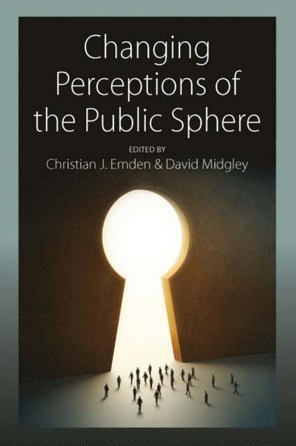 David Midgley, Christian J. Emden - Changing Perceptions of the Public Sphere, E-bok