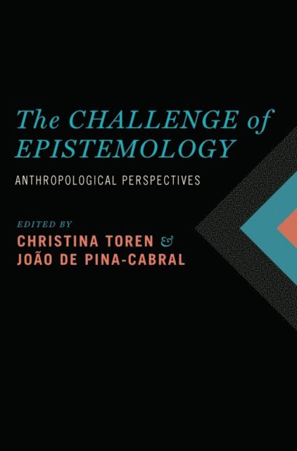 Joao de Pina-Cabral, Christina Toren - Challenge of Epistemology, E-bok
