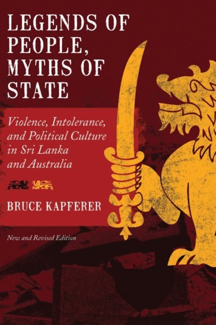 Bruce Kapferer - Legends of People, Myths of State, E-bok