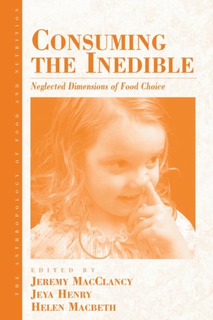 Helen Macbeth, Jeya Henry, Jeremy M. MacClancy - Consuming the Inedible, E-bok