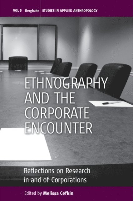 Melissa Cefkin - Ethnography and the Corporate Encounter, E-bok