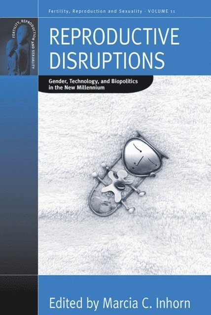 Marcia C. Inhorn - Reproductive Disruptions, E-bok