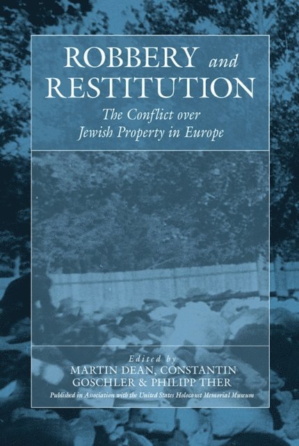 Philipp Ther, Constantin Goschler, Martin Dean - Robbery and Restitution, E-bok