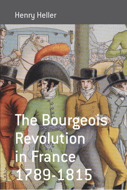 Henry Heller - Bourgeois Revolution in France 1789-1815, E-bok