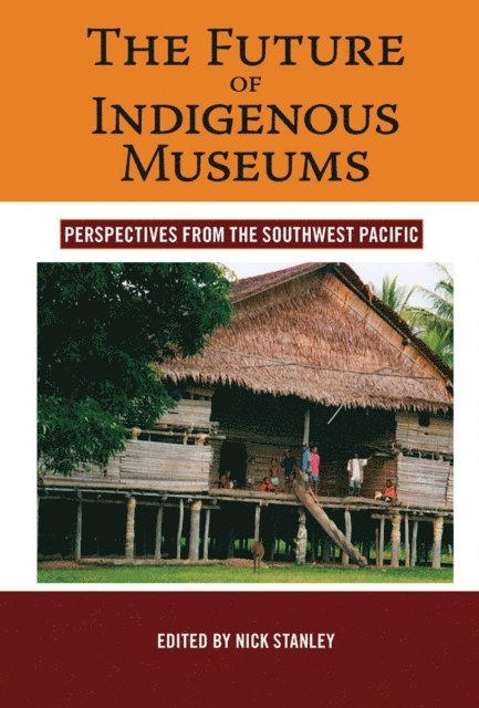Nick Stanley - Future of Indigenous Museums, E-bok