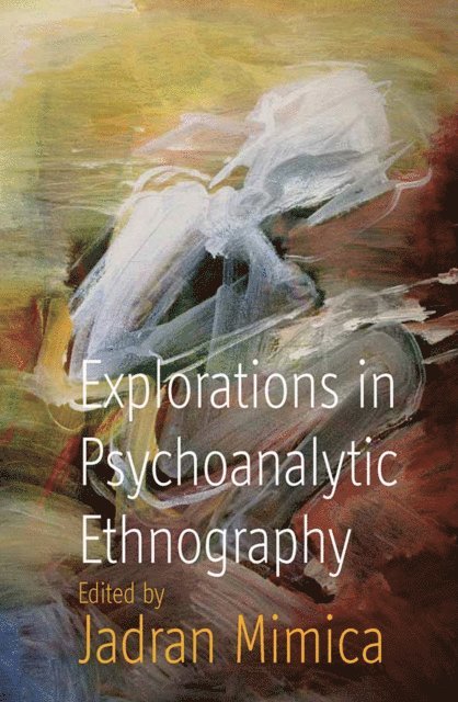 Jadran Mimica - Explorations in Psychoanalytic Ethnography, E-bok