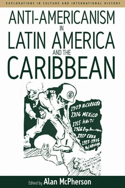 Alan McPherson - Anti-americanism in Latin America and the Caribbean, E-bok