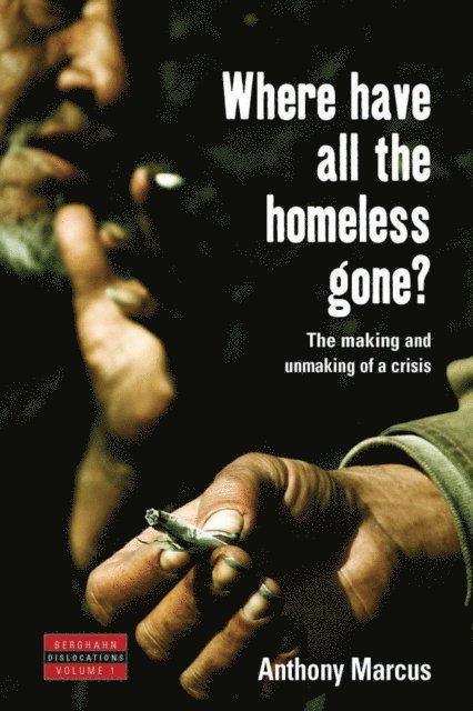 Anthony Marcus - Where Have All the Homeless Gone?, E-bok